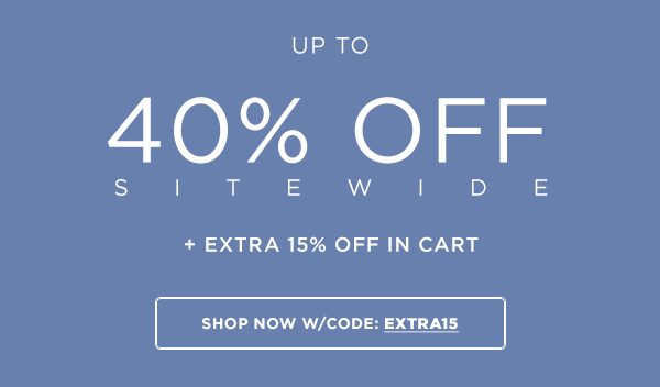 Up to 40% Off Sitewide +Extra 15% Off in Cart with Code