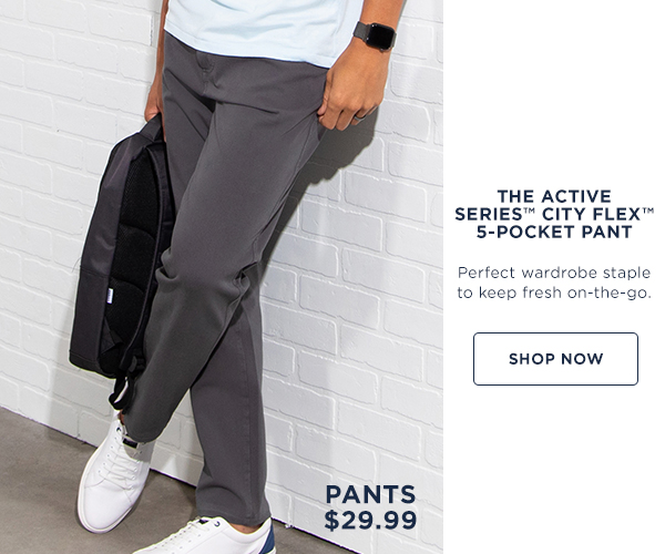 Shop The Active Series Pants at $29.99
